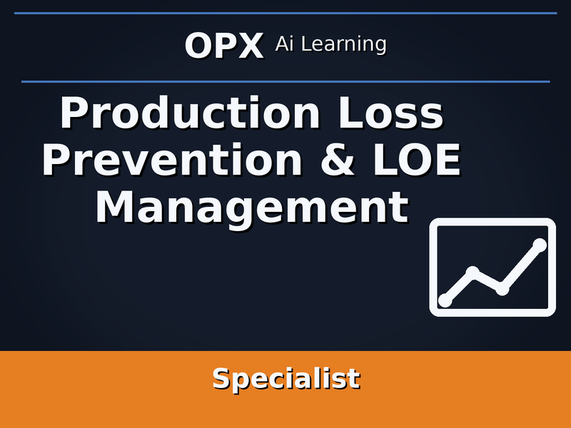 41. Production Loss Prevention & LOE Management