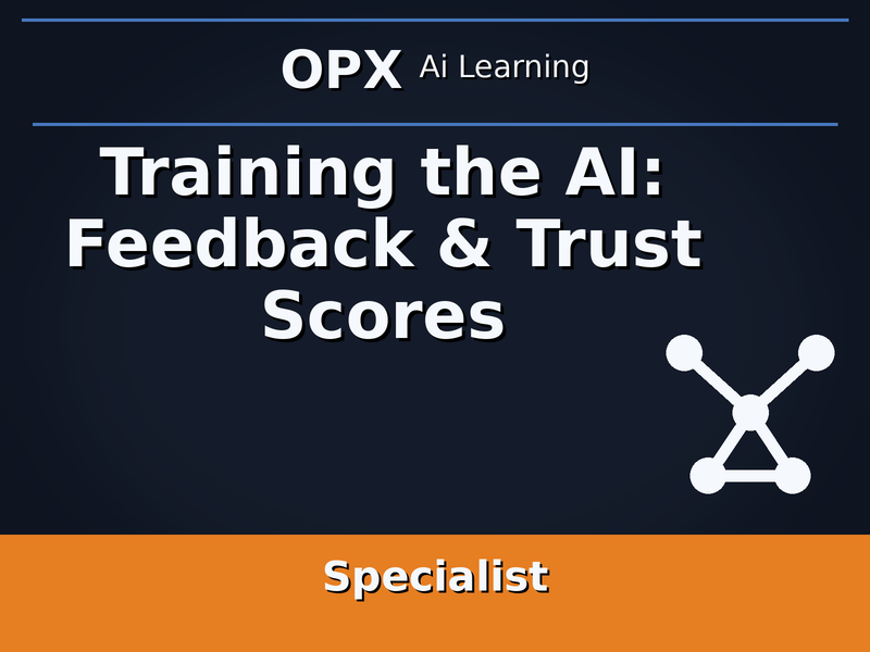 47. Training the AI: Feedback & Trust Scores