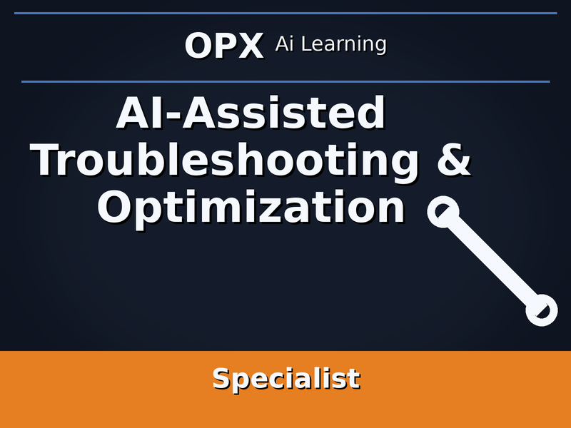 48. AI-Assisted Troubleshooting & Optimization