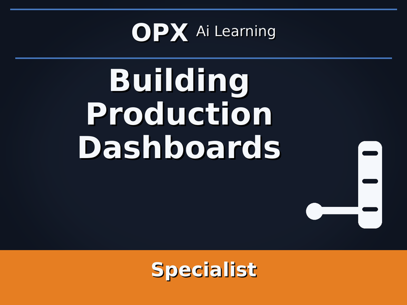 57. Building Production Dashboards