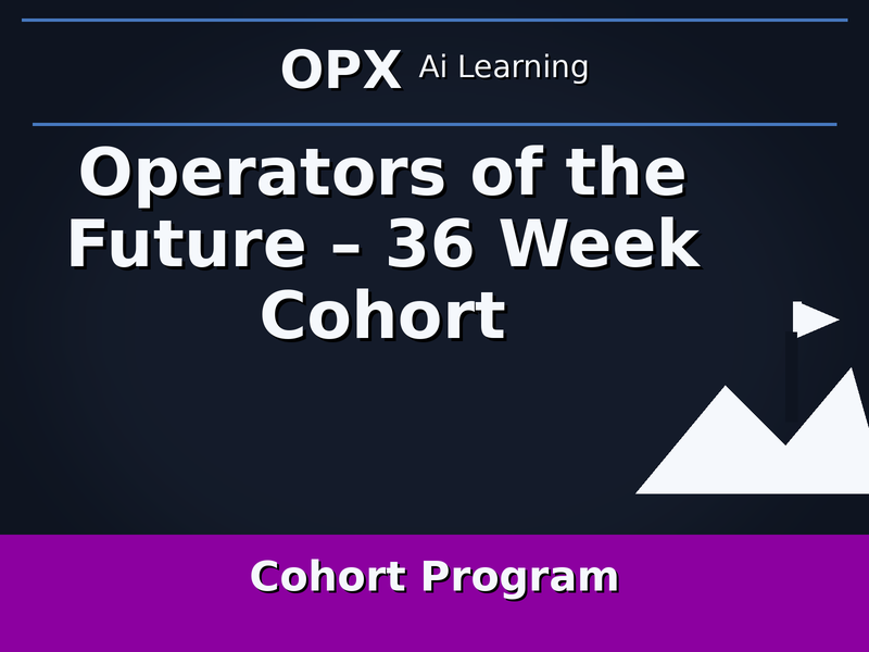 70. Operators of the Future – 36 Week Cohort
